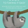 Books|A Sloth's Guide to Taking It Easy: Be More Sloth with These Fail-Safe Tips for Serious Chilling