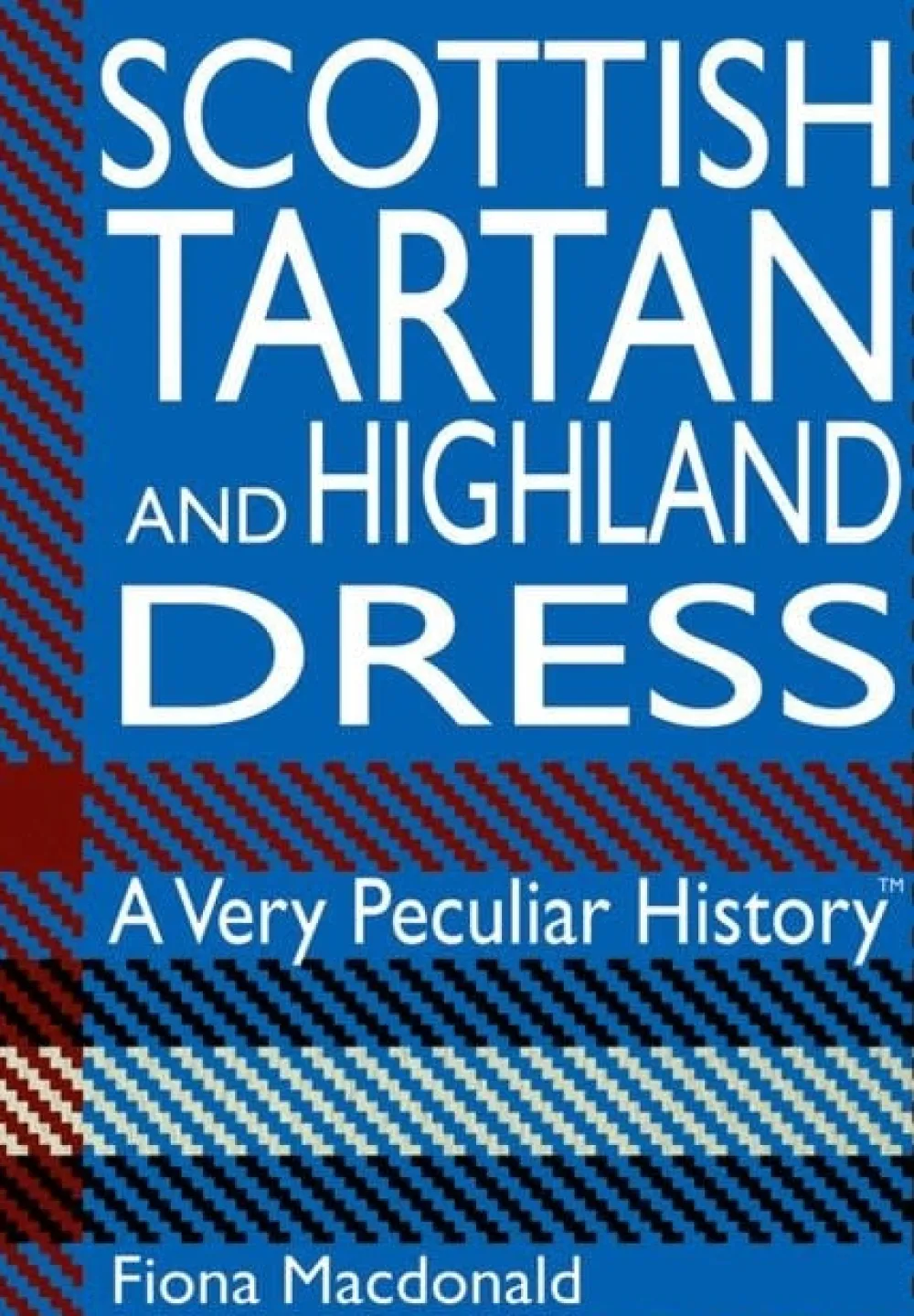 Books|Scottish Tartan & Highland Dress: A Very Peculiar History