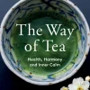 Books|The Way of Tea: Health, Harmony, & Inner Calm